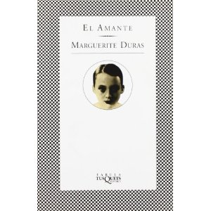 Marguerite Duras, El amante. Editorial Tusquets.
